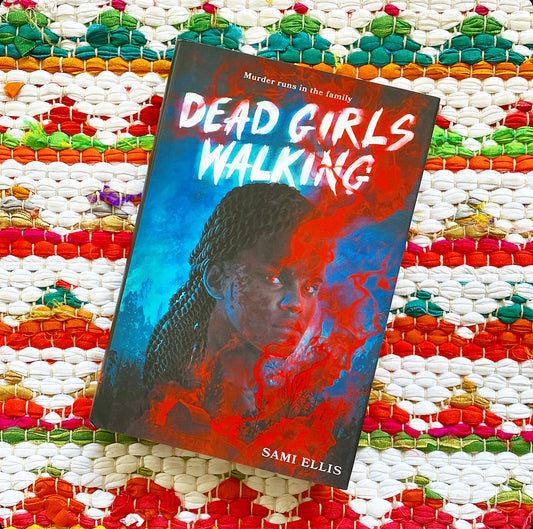 Dead Girls Walking | Sami Ellis