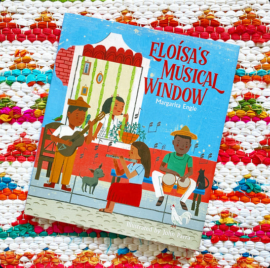 Eloísa's Musical Window | Margarita Engle (Author) + John Parra (Illustrator)