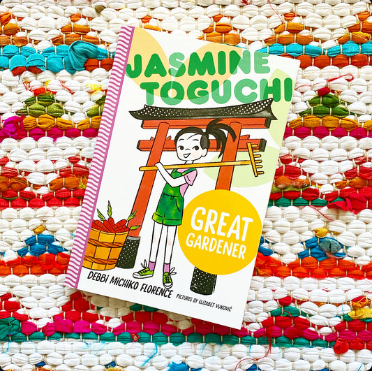 Jasmine Toguchi, Great Gardener | Debbi Michiko Florence (Author) + Elizabet Vukovic (Illustrator)