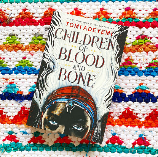 Children of Blood and Bone (Legacy of Orisha #1) | Tomi Adeyemi