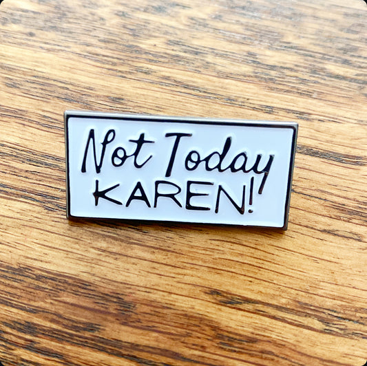 Not Today Enamel Pin