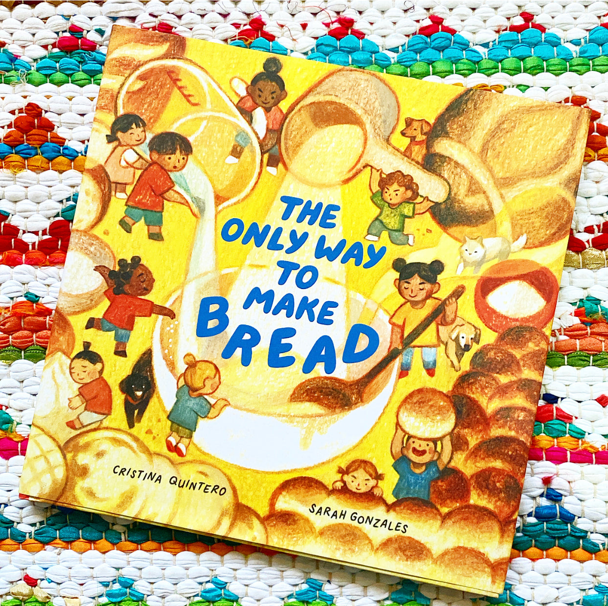 The Only Way to Make Bread | Cristina Quintero, Gonzales