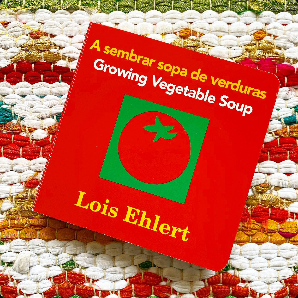 Growing Vegetable Soup/Sembrar Sopa de Verduras Board Book: Bilingual English-Spanish | Lois Ehlert