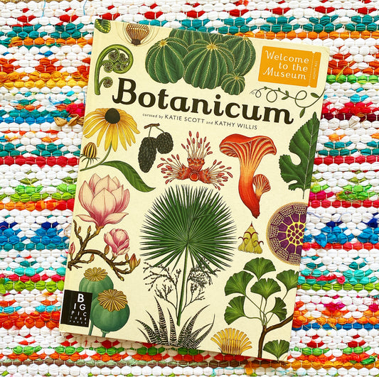 Botanicum: Welcome to the Museum | by Kathy Willis, Katie Scott