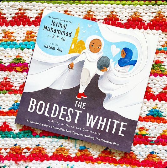 The Boldest White: A Story of Hijab and Community (The Proudest Blue #3) | Ibtihaj Muhammad (Author) + S. K. Ali (With) + Hatem Aly (Illustrator)