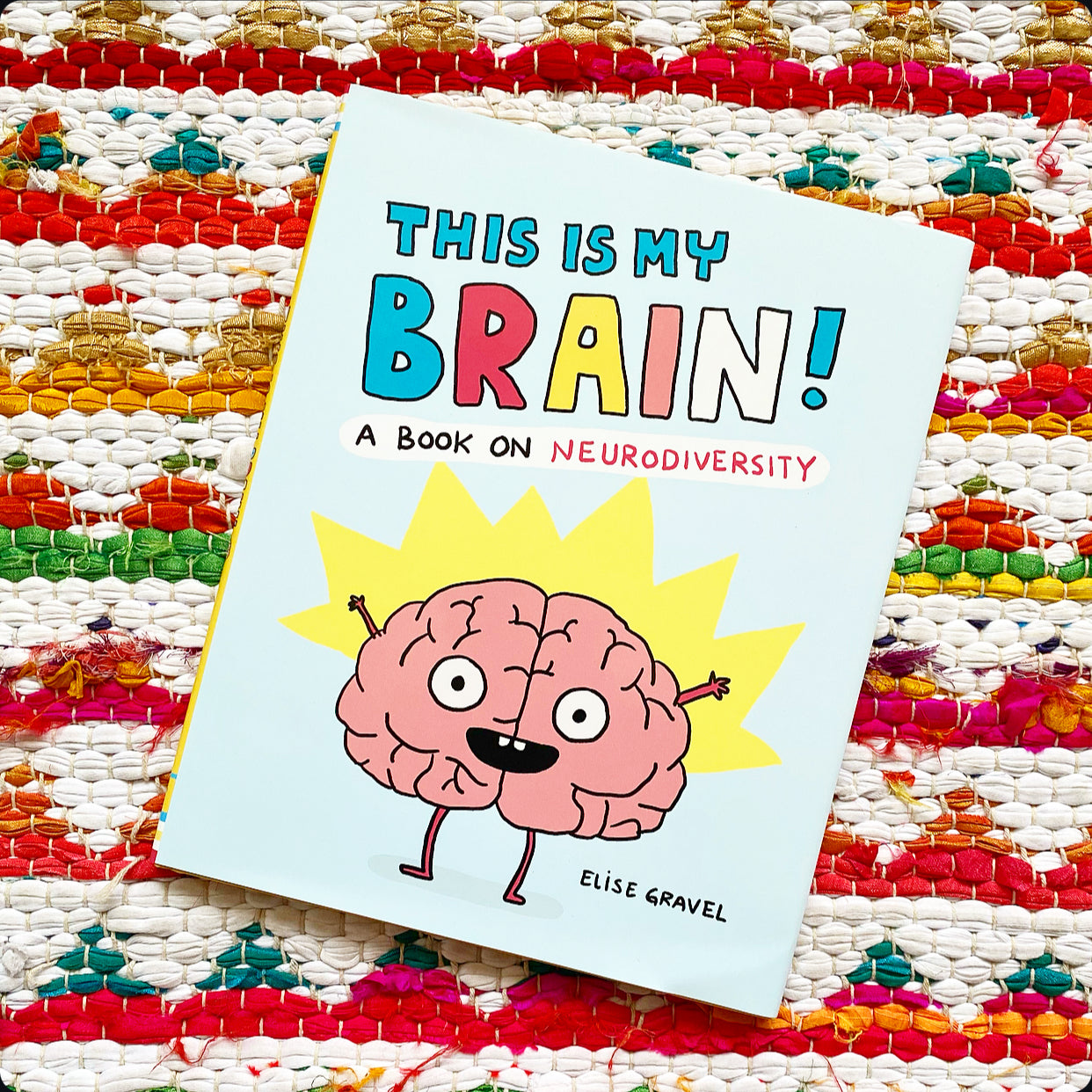 This Is My Brain!: A Book on Neurodiversity | Elise Gravel