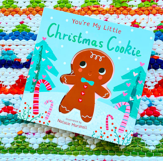 You're My Little Christmas Cookie | Nicola Edwards (Author) + Natalie Marshall (Illustrator)