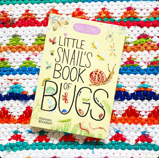 Little Snail's Book of Bugs | Yuval Zommer