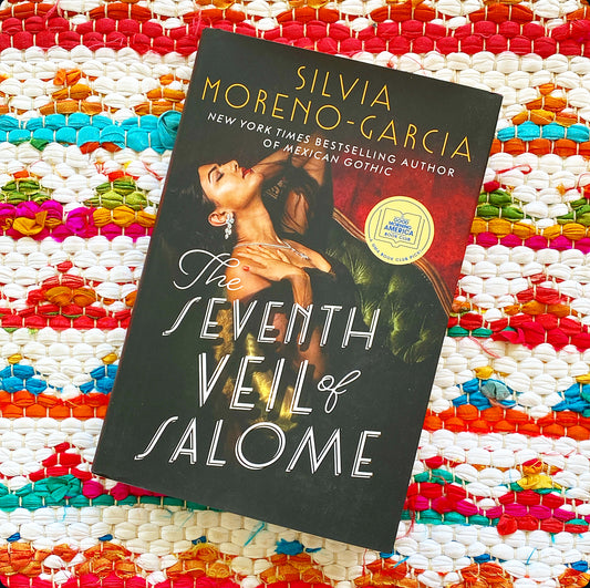 The Seventh Veil of Salome: A GMA Book Club Pick | Silvia Moreno-Garcia (Author)