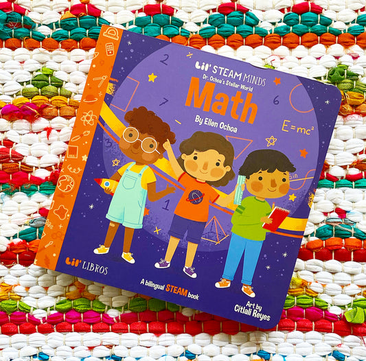 Dr. Ochoa's Stellar World: Math: A Bilingual Steam Book | Ellen Ochoa (Author) + Citlali Reyes (Illustrator)