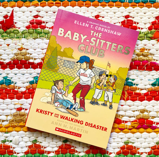 Kristy and the Walking Disaster: A Graphic Novel (the Baby-Sitters Club #16) | Ann M. Martin (Author) + Ellen T. Crenshaw (Illustrator)