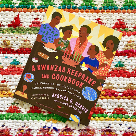 A Kwanzaa Keepsake and Cookbook: Celebrating the Holiday with Family, Community, and Tradition | Jessica B. Harris