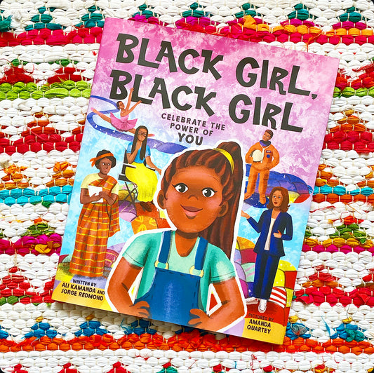 Black Girl, Black Girl | Ali Kamanda + Jorge Redmond (Authors)  + Amanda Quartey (Illustrator)