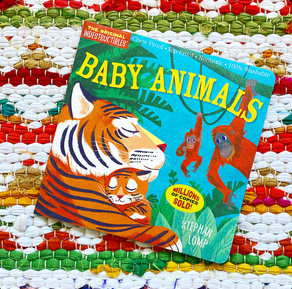 Indestructibles: Baby Animals: Chew Proof - Rip Proof - Nontoxic - 100% Washable (Book for Babies, Newborn Books, Safe to Chew) | Stephan Lomp (Illustrator) + Amy Pixton (Created by)