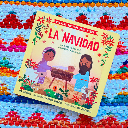 Cuentos Bíblicos Para Niños: La Navidad: La Celebración del Nacimiento de Jesús | Pia Imperial (Author) + Carly Gledhill (Illustrator) + Eva Ibarzábal (Translator)