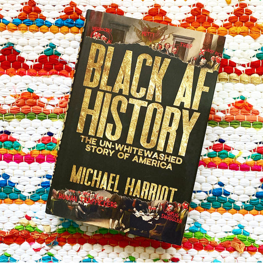 Black AF History: The Un-Whitewashed Story of America | Michael Harriot