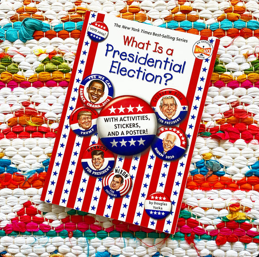 What Is a Presidential Election?: 2024 Edition | Douglas Yacka (Author) + Who Hq (Author)