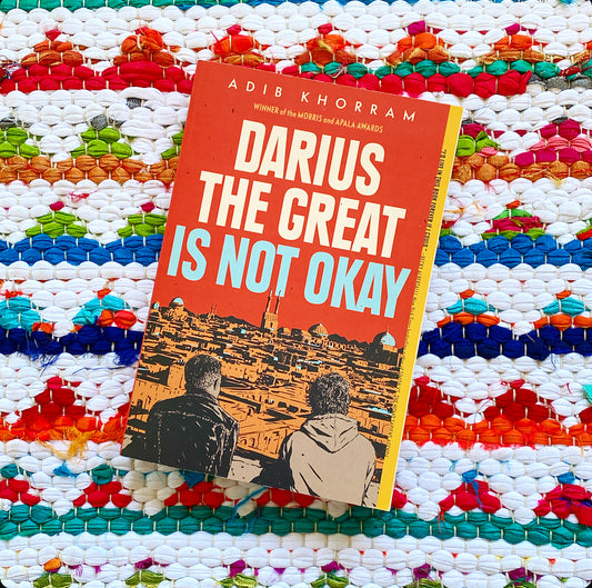 Darius the Great Is Not Okay | Adib Khorram