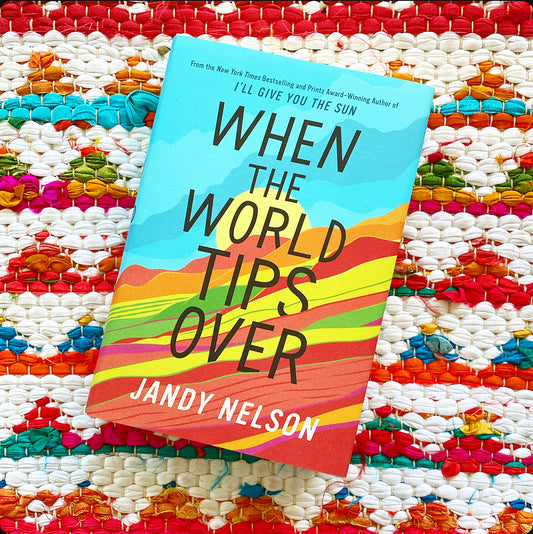 When the World Tips Over | Jandy Nelson (Author)