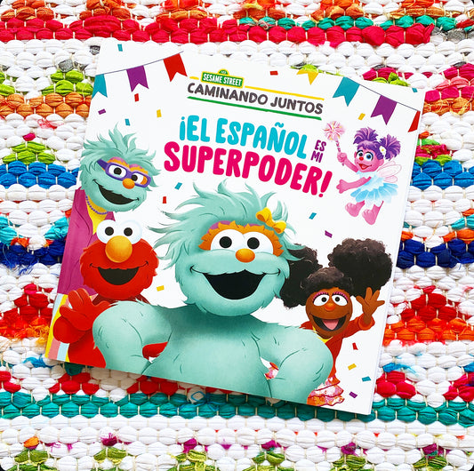 ¡El Español Es Mi Superpoder! (Sesame Street) (Spanish Is My Superpower! Spanish Edition) | Maria Correa (Author) + Shane Clester (Illustrator)