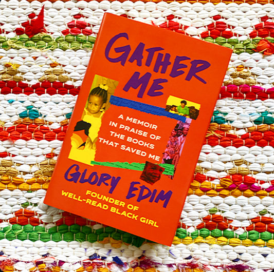 Gather Me: A Memoir in Praise of the Books That Saved Me | Glory Edim