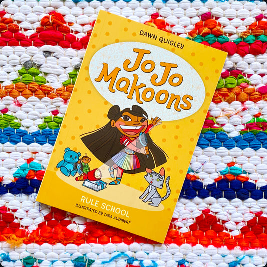 Jo Jo Makoons: Rule School | Dawn Quigley (Author) + Tara Audibert (Illustrator)