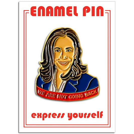 Kamala Harris We Are Not Going Back Pin