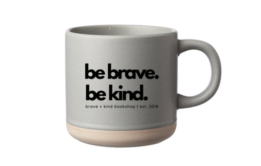 Be Brave Be Kind Mug