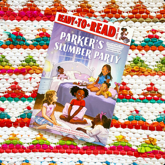 Parker's Slumber Party: Ready-To-Read Level 1 | Parker Curry (Author) + Jessica Curry (Author) + Brittany Jackson (Illustrator) + Tajae Keith (Illustrator)