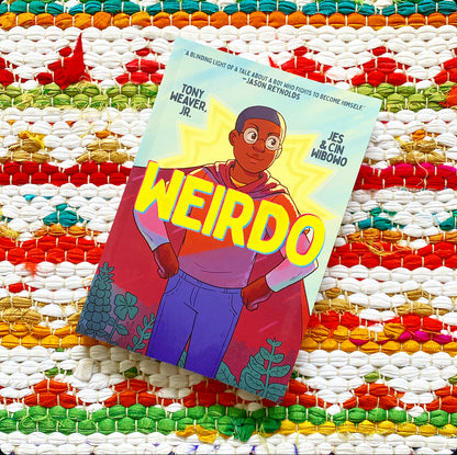 Weirdo | Tony Weaver (Author) + Jes Wibowo (Illustrator) + Cin Wibowo (Illustrator)