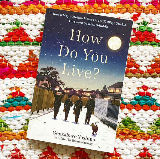 How Do You Live? | Genzaburo Yoshino (Author) + Bruno Navasky (Translator)