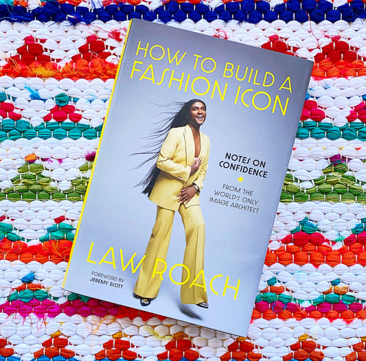 How to Build a Fashion Icon: Notes on Confidence from the World's Only Image Architect | Law Roach