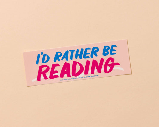 I'd Rather Be Reading Bumper Sticker