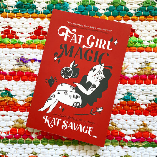 Fat Girl Magic | Kat Savage