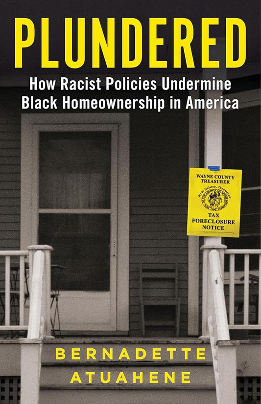 Plundered: How Racist Policies Undermine Black Homeownership in America cover image