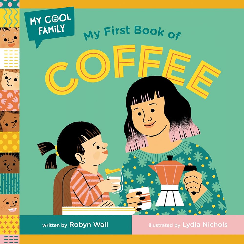 My First Book of Coffee (My Cool Family) cover image