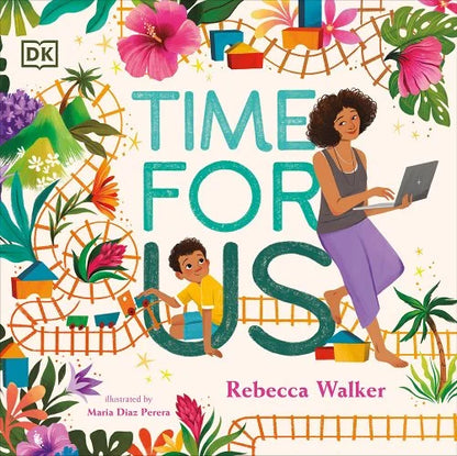 Time for Us [SIGNED] | Rebecca Walker (Author) + Maria Diaz Perera (Illustrator)