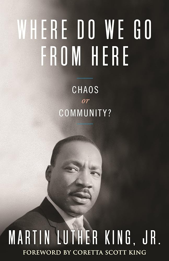 Where Do We Go from Here: Chaos or Community? (King Legacy) cover image