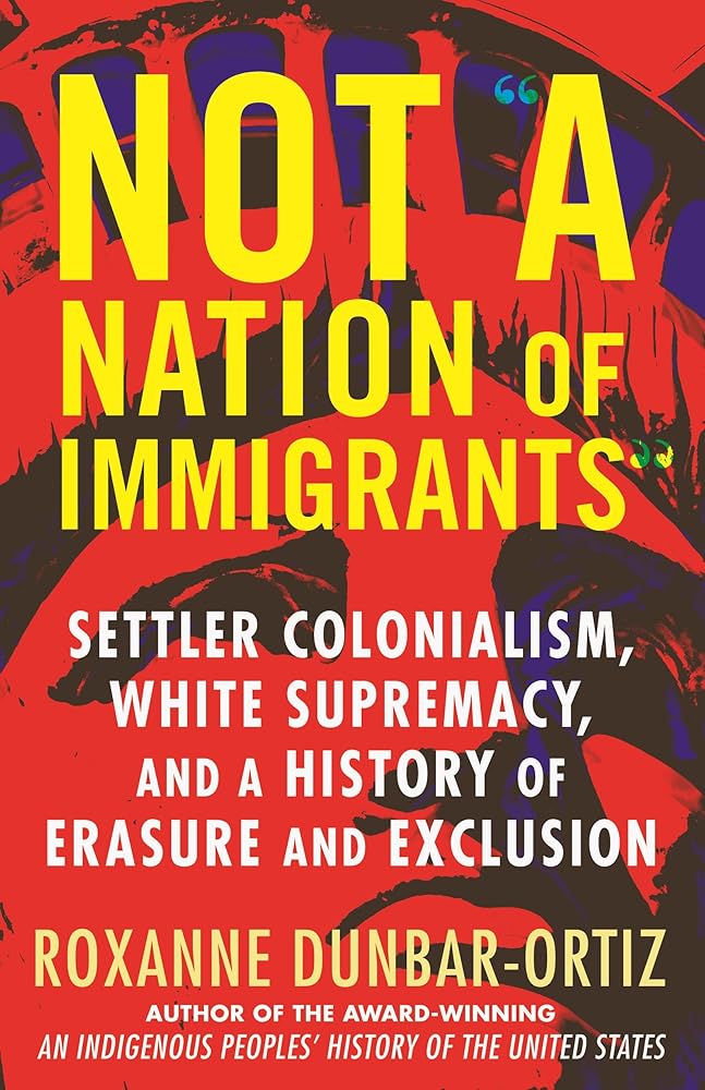 Not "A Nation of Immigrants": Settler Colonialism, White Supremacy, and a History of Erasure and Exclusion cover image