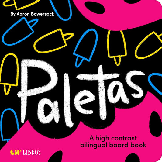 Paletas: A High Contrast Bilingual Book for Babies (Lil' Libros Bilingual Book) (English and Spanish Edition) cover image