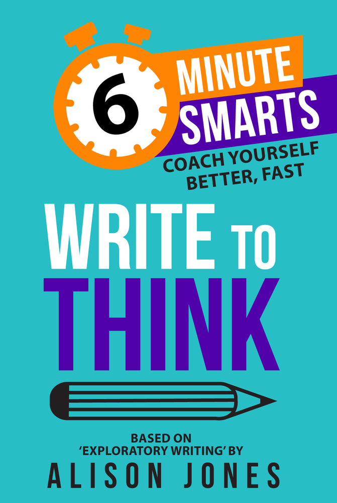 AME Conference Title: Write to Think (6-Minute Smarts) [SIGNED] | Alison Jones