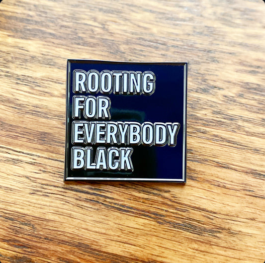 Rooting for Everybody Black Enamel Pin