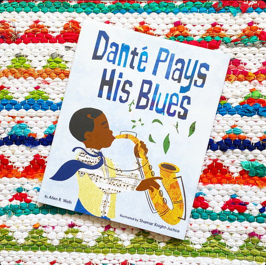 Danté Plays His Blues | Allen R. Wells (Author)  Shamar Knight-Justice (Illustrator)