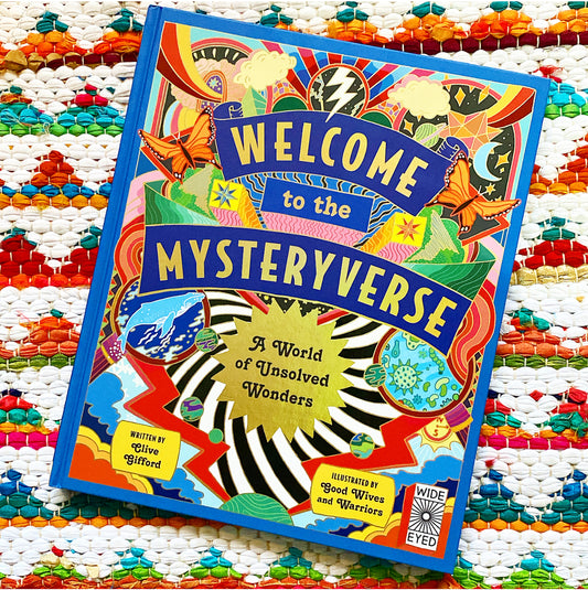 Welcome to the Mysteryverse: A World of Unsolved Wonders | Clive Gifford, Good Wives and Warriors