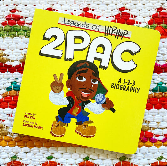 Legends of Hip-Hop: 2pac: A 1-2-3 Biography | Pen Ken (Author) + Saxton Moore (Illustrator)