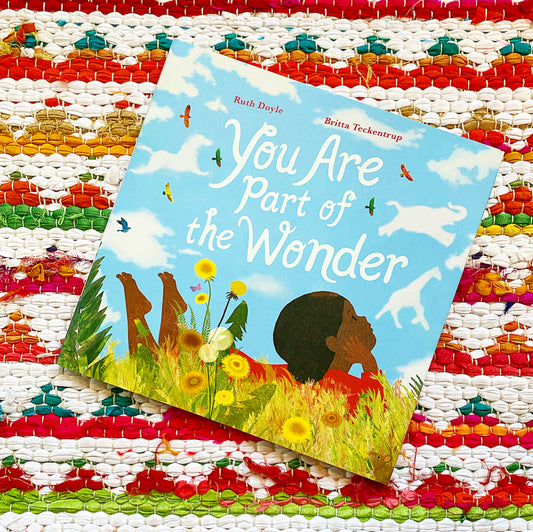 You Are Part of the Wonder | Ruth Doyle + Britta Teckentrup