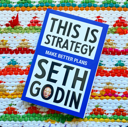 This Is Strategy: Make Better | Plans Seth Godin