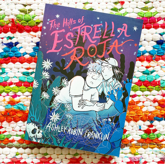 The Hills of Estrella Roja | Ashley Robin Franklin