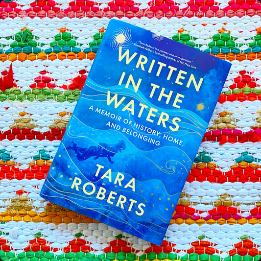 Written in the Waters: A Memoir of History, Home, and Belonging | Tara Roberts