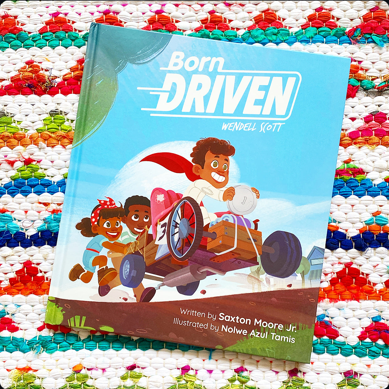 Born Driven | Saxton Moore Jr (Author)  Nolwe Azul Tamis (Illustrator)